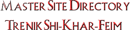 Master Site Directory/Trenik Shi-Khar Feim